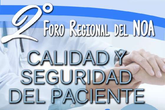 Salta recibe hoy el II Foro Regional NOA sobre Calidad y Seguridad del Paciente