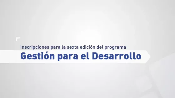 Inscriben para la sexta edición del programa “Gestión para el Desarrollo” destinado a jóvenes líderes