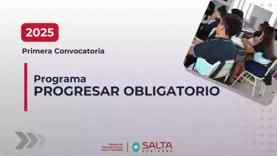 Apertura de la Primera Convocatoria 2025 del Programa Progresar Obligatorio