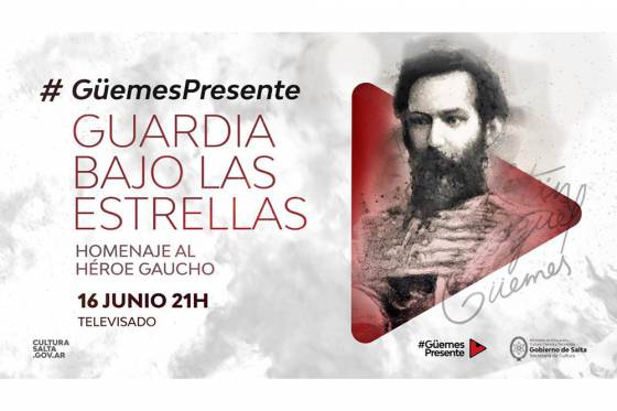 El Pueblo de Salta rinde homenaje a Güemes con el festival “Guardia bajo las estrellas”