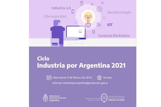 Comienza el ciclo “Industria por Argentina 2021”, organizado por Nación