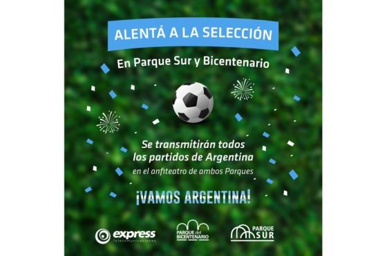 En los parques Sur y del Bicentenario se transmitirá en pantalla gigante el partido de la Selección Nacional