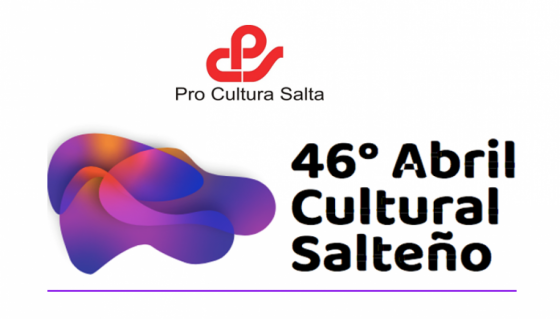 Pro Cultura Salta convoca a participar del 46º Abril Cultural Salteño