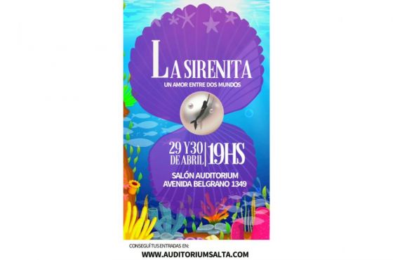 “La Sirenita: Un amor entre dos mundos“ se presenta en Salón Auditórium Salta