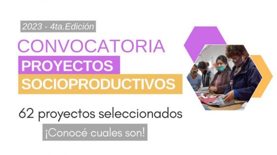 Son 62 las iniciativas seleccionadas en la convocatoria de Proyectos Socioproductivos