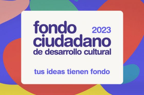 Conocé la nómina completa de los beneficiarios del Fondo Ciudadano de Desarrollo Cultural 2023