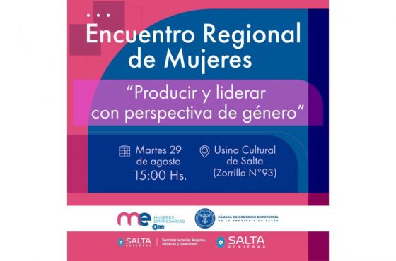 En Salta se realizará el “Encuentro regional de mujeres: producir y liderar con perspectiva de género”