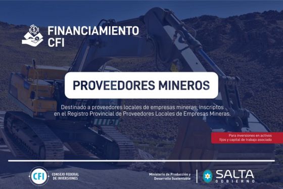 La Provincia de Salta pone a disposición la línea CFI para Proveedores Mineros