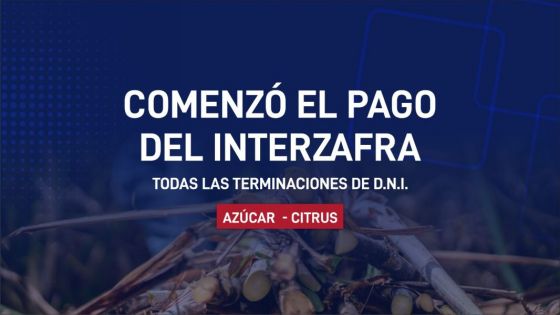 Comenzó el pago del Interzafra