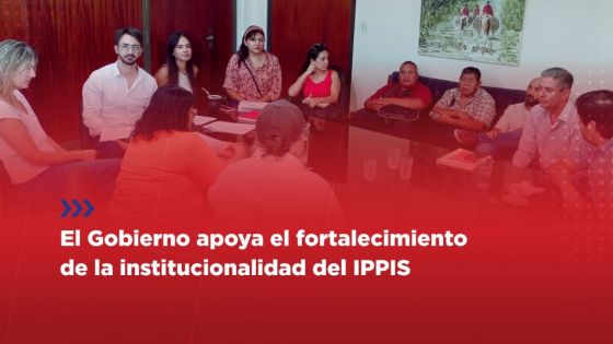 El Gobierno apoya el fortalecimiento de la institucionalidad del IPPIS