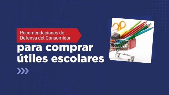 Defensa del Consumidor brindó recomendaciones a la hora de comprar útiles escolares