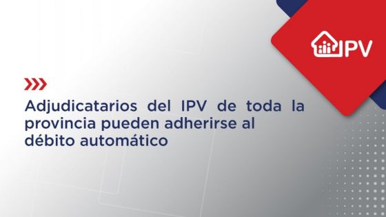 El IPV recuerda a adjudicatarios de toda la provincia que pueden adherirse al débito automático