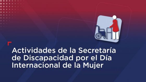 Actividades de la Secretaría de Discapacidad por el Día Internacional de la Mujer