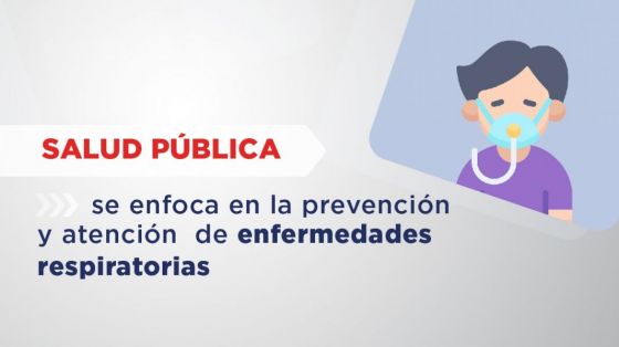 Salud Pública se enfoca en la prevención y atención de enfermedades respiratorias