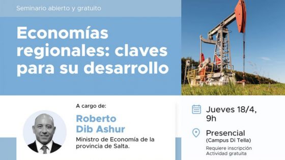 Salta expondrá hoy en la Universidad Di Tella el potencial productivo de  la provincia