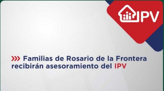 Familias de Rosario de la Frontera recibirán hoy asesoramiento del IPV