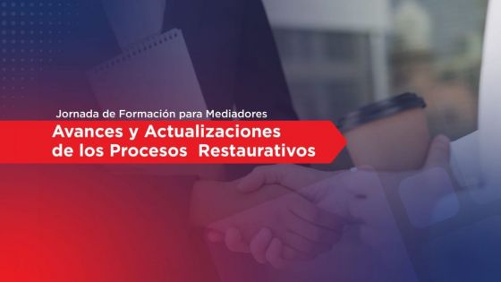 Se realizará una jornada de formación sobre Procesos Restaurativos para Mediadores