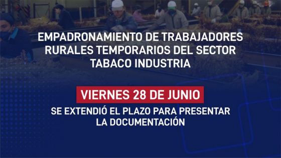 Finaliza el plazo para el empadronamiento de obreros del Intercosecha sector tabaco industria