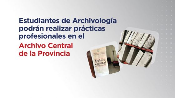 Estudiantes de Archivología podrán realizar prácticas profesionales en el Archivo Central de la Provincia