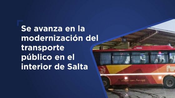 Se avanza en la modernización del transporte público en el interior de Salta