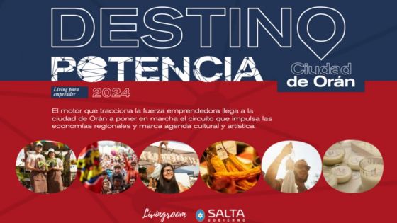 Destino Potencia Orán: hoy cierran las preinscripciones para los emprendedores