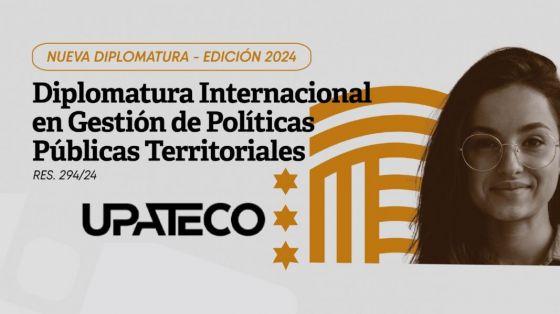 La UPATecO dictará la Diplomatura Internacional en Gestión de Políticas Públicas Territoriales