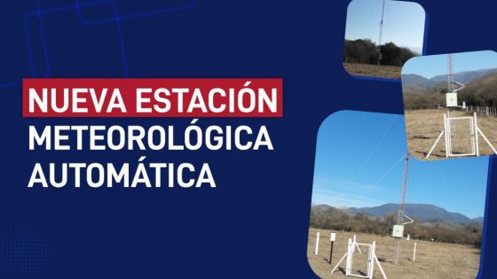 Instalaron una Estación Meteorológica Automática en el Parque Nacional El Rey