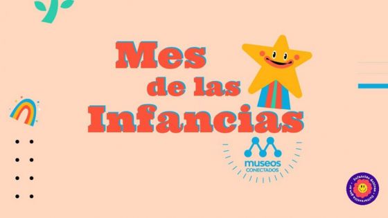 Mes de las infancias: hasta hoy se podrá disfrutar en museos provinciales