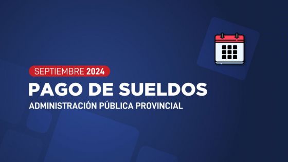 Cronograma de pago de haberes de septiembre 2024: Administración Pública Provincial