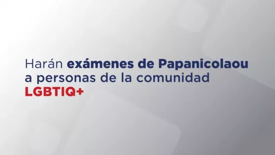 Harán exámenes de Papanicolaou a personas de la comunidad LGBTIQ+