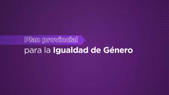 Se presentará hoy el Plan provincial para la Igualdad de Género