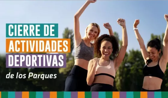 Hoy se realizará el cierre de actividades deportivas de los Parques Urbanos