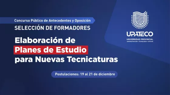 UPATecO: Convocatoria de formadores para el diseño de planes de estudio de nuevas Tecnicaturas Universitarias