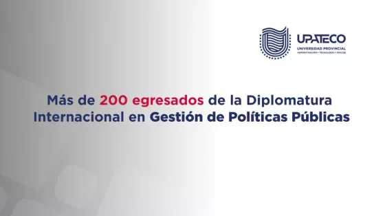 UPATecO: Más de 200 egresados de la Diplomatura Internacional en Gestión de Políticas Públicas