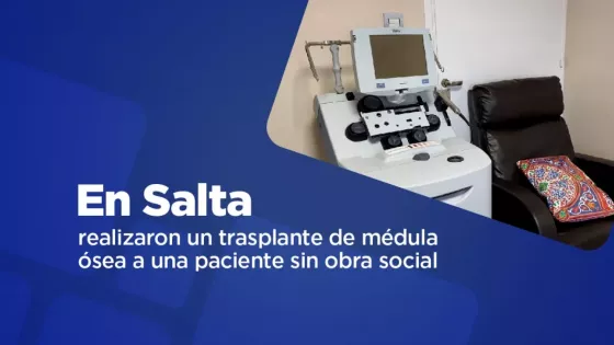 En Salta realizaron un trasplante de médula ósea a una paciente sin obra social