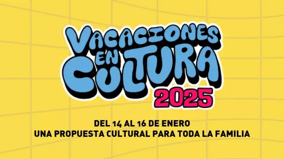 Vacaciones en Cultura 2025: Del 14 al 16 de enero, una propuesta cultural para toda la familia