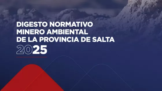 Se actualizó el Digesto Minero Ambiental de Salta